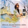 Kép 1/2 - BALÁZS FECÓ ÉS A KORÁL - KŐFALAK...ARANYALBUM (1CD)
