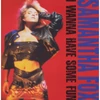 Kép 1/2 - SAMANTHA FOX - I WANNA HAVE SOME FUN (2CD, EXPANDED EDITION)
