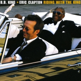 B.B. KING &amp; ERIC CLAPTON - RIDING WITH THE KING (2LP, 180G, 20TH ANNIVERSARY EDITION, REMASTERED)