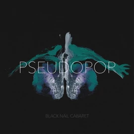 BLACK NAIL CABARET - PSEUDOPOP (1CD, REISSUE, REMASTERED)