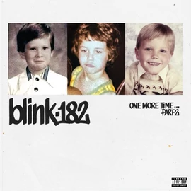 BLINK 182 - ONE MORE TIME... PART 2 (2LP, COLORED VINYL, DELUXE EDITION)