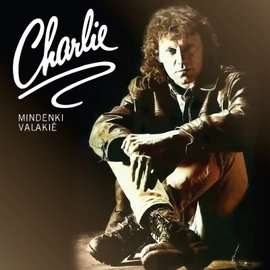 CHARLIE - MINDENKI VALAKIÉ (1LP)