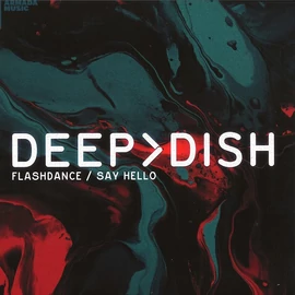 DEEP DISH - FLASHDANCE / SAY HELLO (1LP)