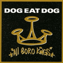 DOG EAT DOG - ALL BORO KINGS (1LP, 180G)