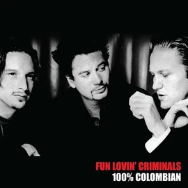 FUN LOVIN' CRIMINALS - 100% COLUMBIAN -LTD-