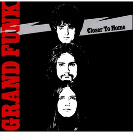 GRAND FUNK RAILROAD - CLOSER TO HOME (REISSUE, 180GR)