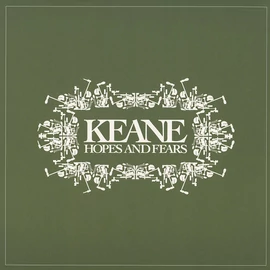 KEANE - HOPES AND FEARS
