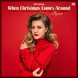 KELLY CLARKSON - WHEN CHRISTMAS COMES AROUND...AGAIN (1LP, LIMITED EDITION, RED COLOURED VINYL, 2025 REISSUE)