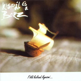KISPÁL ÉS A BORZ - FÖLD, KALAD, ILYESMI (1LP)