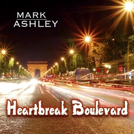 MARK ASHLEY - HEARTBREAK BOULEVARD (EXCLUSIVE LIMITED VINYL EDITION, 200 COPIES)