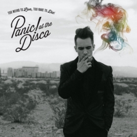 PANIC! AT THE DISCO - TOO WEIRD TO LIVE, TOO RARE TO DIE! (1LP)