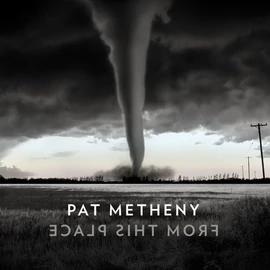PAT METHENY - FROM THIS PLACE (2LP)