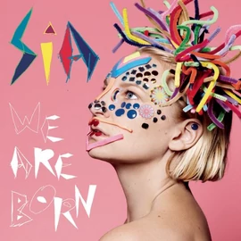 SIA  -  WE ARE BORN