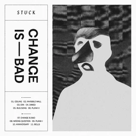 STUCK - CHANGE IS BAD (1LP)