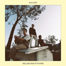 WALLOWS - TELL ME THAT IT'S OVER (1LP, BLUE COLOURED VINYL)