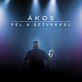ÁKOS - FEL A SZÍVEKKEL (MAXI CD)