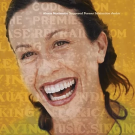 ALANIS MORISSETTE - SUPPOSED FORMER INFATUATION JUNKIE (2LP, THANK U EDITION)