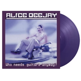 ALICE DEEJAY - WHO NEEDS GUITARS ANYWAY? (1LP, 180G, 25TH ANNIVERSARY EDITION, LIMITED COLOURED VINYL)