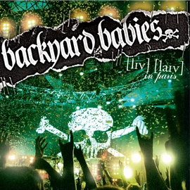 Backyard Babies - Live Live In Paris