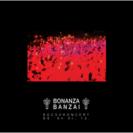 BONANZA BANZAI - BÚCSÚKONCERT (1LP)