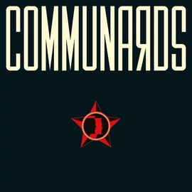 COMMUNARDS - COMMUNARDS (2LP, 35TH ANNIVERSARY EDITION)