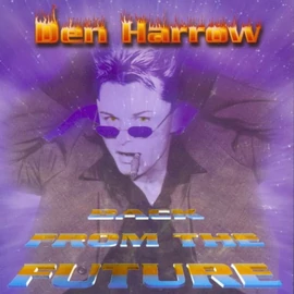 DEN HARROW - BACK FROM THE FUTURE (1LP, LIMITED EDITION)