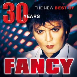 FANCY - 30 YEARS : THE NEW BEST OF (1CD)