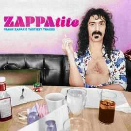FRANK ZAPPA - ZAPPATITE: FRANK ZAPPA'S TASTIEST TRACKS (2LP)