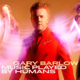 GARY BARLOW - MUSIC PLAYED BY HUMANS (deluxe edition - 5 bonus tracks)