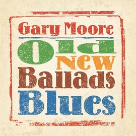 GARY MOORE - OLD NEW BALLADS BLUES (2LP)