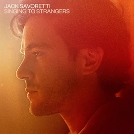 JACK SAVORETTI  - SINGING TO STRANGERS (2LP)