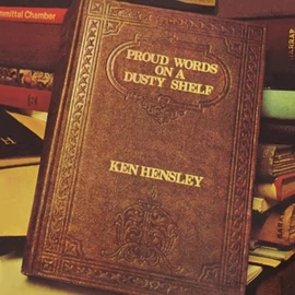 KEN HENSLEY - PROUD WORDS ON A DUSTY SHELF (180G, REISSUE WITH BONUS TRACKS)