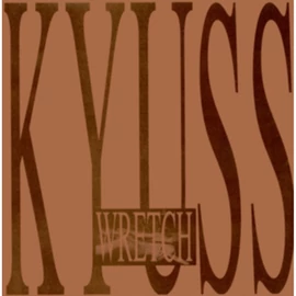 Kyuss - Wretch