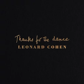 LEONARD COHEN - THANKS FOR THE DANCE (1LP, 180G)