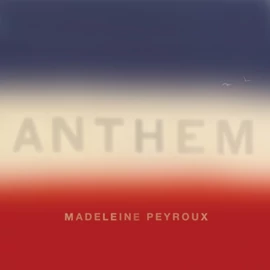 MADELEINE PEYROUX - ANTHEM