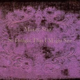 MAZZY STAR - SO TONIGHT THAT I MIGHT SEE (1LP, REISSUE)