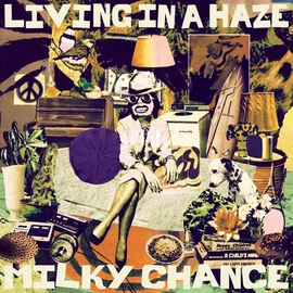 MILKY CHANCE - LIVING IN A HAZE (1LP)