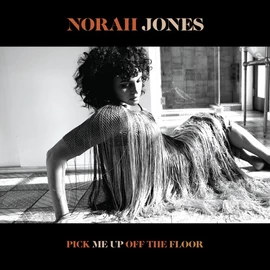 NORAH JONES - PICK ME UP OFF THE FLOOR