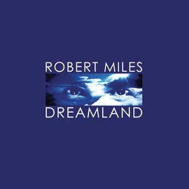 ROBERT MILES - DREAMLAND (DELUXE EDITION 2LP+CD)