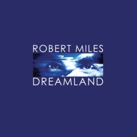 ROBERT MILES - DREAMLAND (DELUXE EDITION 2LP+CD)