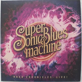 SUPERSONIC BLUES MACHINE - ROAD CHRONICLES:LIVE! (2LP, 180G, +1 BONUS TRACK)