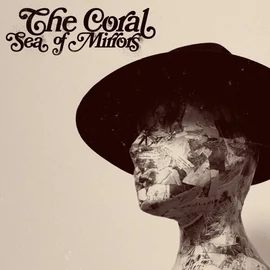 THE CORAL - SEA OF MIRRORS (1LP)