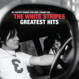 WHITE STRIPES, THE  - GREATEST HITS