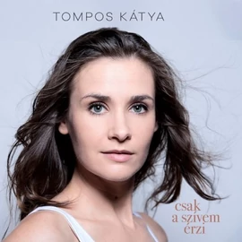 TOMPOS KÁTYA – CSAK A SZÍVEM ÉRZI (1LP)