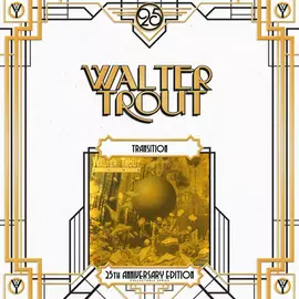 WALTER TROUT - TRANSITION ( 2LP, 25TH ANNIVERSARY EDITION, REISSUE )