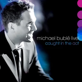 MICHAEL BUBLÉ - LIVE! CAUGHT IN THE ACT (2CD, REISSUE, ANNIVERSARY EDITION)