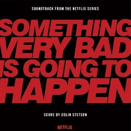 Colin Stetson - Something Very Bad is Going To Happen