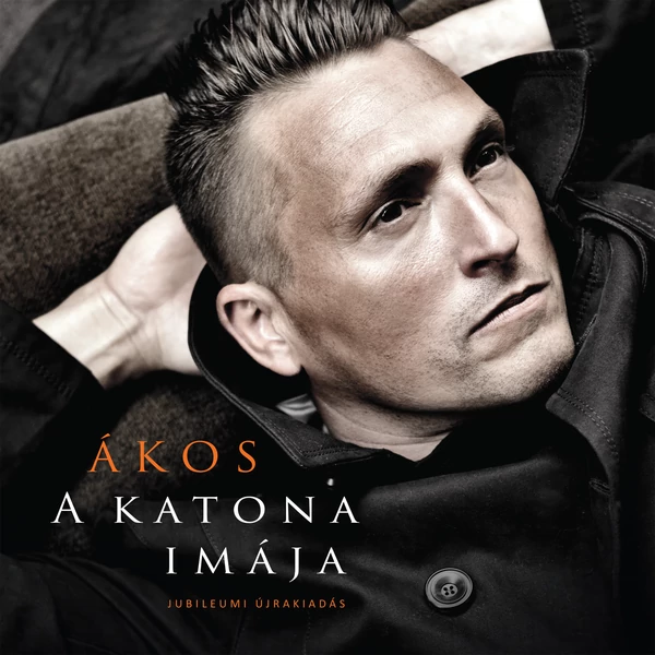 ÁKOS - A KATONA IMÁJA (2LP, LIMITÁLT 15 ÉVES JUBULEUMI KIADÁS)