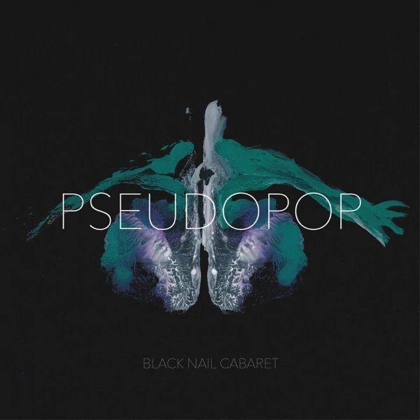 BLACK NAIL CABARET - PSEUDOPOP (1CD, REISSUE, REMASTERED)