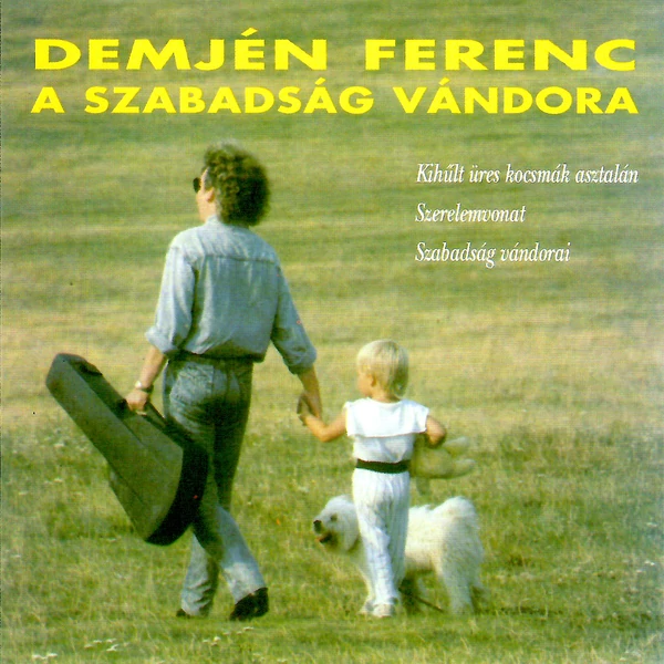 DEMJÉN FERENC - A SZABADSÁG VÁNDORA (1CD)